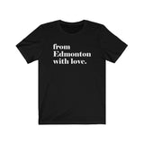 FROM EDMONTON WITH LOVE MEN/UNISEX T-SHIRT