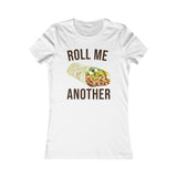 ROLL ME ANOTHER WOMEN'S T-SHIRT