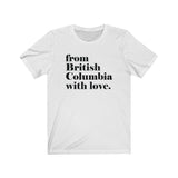 DE LA COLOMBIE-BRITANNIQUE AVEC AMOUR HOMMES/T-SHIRT UNISEXE