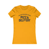 PIZZA DELIVERY WOMEN'S T-SHIRT