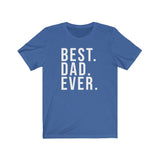 BEST DAD EVER MEN/UNISEX T-SHIRT