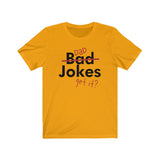 DAD JOKES MEN/UNISEX T-SHIRT