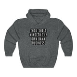 MIND YOUR OWN BUSINESS -  Unisex Heavy Blend™ Hooded Sweatshirt