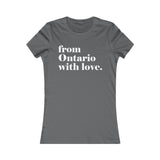 FROM ONTARIO WITH LOVE WOMEN'S T-SHIRT