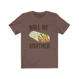 ROLL ME ANOTHER MEN/UNISEX T-SHIRT