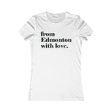 FROM EDMONTON WITH LOVE WOMEN'S T-SHIRT