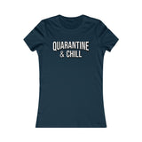 QUARANTINE AND CHILL WOMEN'S T-SHIRT