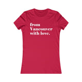 FROM VANCOUVER WITH LOVE WOMEN'S T-SHIRT