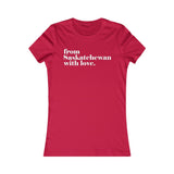 FROM SASKATCHEWAN WITH LOVE WOMEN'S T-SHIRT