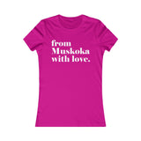 FROM MUSKOKA WITH LOVE WOMEN'S T-SHIRT