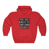MIND YOUR OWN BUSINESS -  Unisex Heavy Blend™ Hooded Sweatshirt