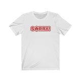SO SORRY MEN/UNISEX T-SHIRT