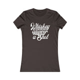 WHISKEY THE ANSWER WOMEN'S T-SHIRT