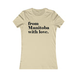 FROM MANITOBA WITH LOVE WOMEN'S T-SHIRT