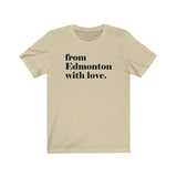 FROM EDMONTON WITH LOVE MEN/UNISEX T-SHIRT