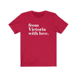 FROM VICTORIA WITH LOVE MEN/UNISEX T-SHIRT