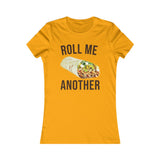 ROLL ME ANOTHER WOMEN'S T-SHIRT