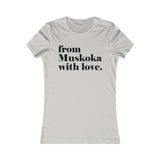 FROM MUSKOKA WITH LOVE WOMEN'S T-SHIRT
