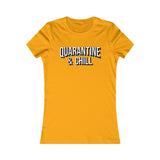 QUARANTINE AND CHILL WOMEN'S T-SHIRT