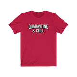 QUARANTINE AND CHILL MEN/UNISEX T-SHIRT
