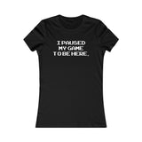 PAUSE GAME WOMEN'S T-SHIRT