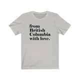 DE LA COLOMBIE-BRITANNIQUE AVEC AMOUR HOMMES/T-SHIRT UNISEXE