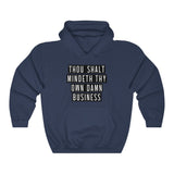 MIND YOUR OWN BUSINESS -  Unisex Heavy Blend™ Hooded Sweatshirt
