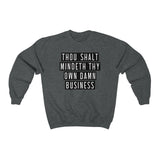 MIND YOUR OWN BUSINESS - Unisex Heavy Blend™ Crewneck Sweatshirt