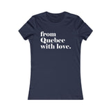 FROM QUEBEC WITH LOVE WOMEN'S T-SHIRT