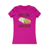 ROLL ME ANOTHER WOMEN'S T-SHIRT