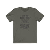 GOTTA KEEP AN ION IT MEN/UNISEX T-SHIRT