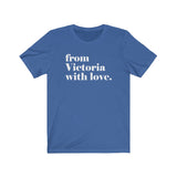 FROM VICTORIA WITH LOVE MEN/UNISEX T-SHIRT