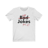 DAD JOKES MEN/UNISEX T-SHIRT