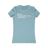 FROM SASKATCHEWAN WITH LOVE WOMEN'S T-SHIRT