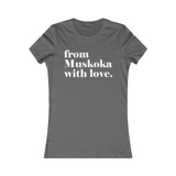 FROM MUSKOKA WITH LOVE WOMEN'S T-SHIRT