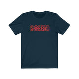 SO SORRY MEN/UNISEX T-SHIRT