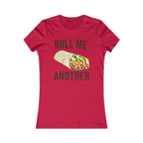 ROLL ME ANOTHER WOMEN'S T-SHIRT