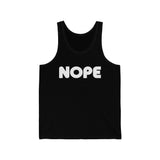 NOPE - Unisex Jersey Tank