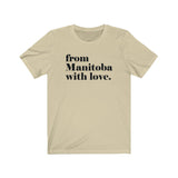 FROM MANITOBA WITH LOVE MEN/UNISEX T-SHIRT