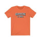 QUARANTINE AND CHILL MEN/UNISEX T-SHIRT