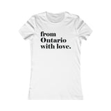 FROM ONTARIO WITH LOVE WOMEN'S T-SHIRT