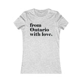 FROM ONTARIO WITH LOVE WOMEN'S T-SHIRT