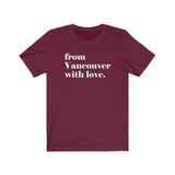 FROM VANCOUVER WITH LOVE MEN/UNISEX T-SHIRT