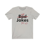 DAD JOKES MEN/UNISEX T-SHIRT