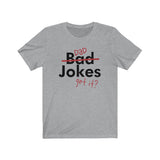 DAD JOKES MEN/UNISEX T-SHIRT