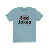 DAD JOKES MEN/UNISEX T-SHIRT