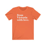 FROM VICTORIA WITH LOVE MEN/UNISEX T-SHIRT