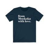 FROM MUSKOKA WITH LOVE MEN/UNISEX T-SHIRT