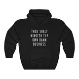 MIND YOUR OWN BUSINESS -  Unisex Heavy Blend™ Hooded Sweatshirt