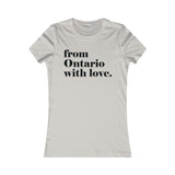 FROM ONTARIO WITH LOVE WOMEN'S T-SHIRT